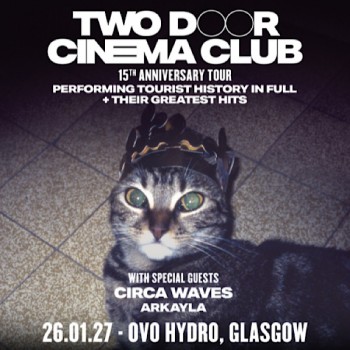 TWO DOOR CINEMA CLUB, OVO HYDRO GLASGOW, TUESDAY 26TH JANUARY 2027